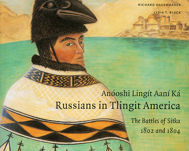 Cover of Russians in Tlingit America: The Battles of Sitka 1802 and 1804