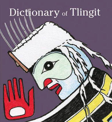 Cover of the Dictionary of Tlingit featuring a traditional figure