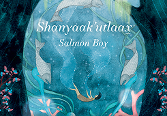 Shanyaak’utlaax̱: Salmon Boy
