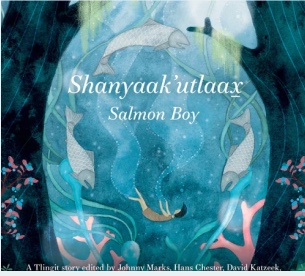 Cover of the book Shanyaak’utlaax̱: Salmon Boy