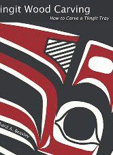 Cover of Tlingit Wood Carving: How to Carve a Tlingit Tray