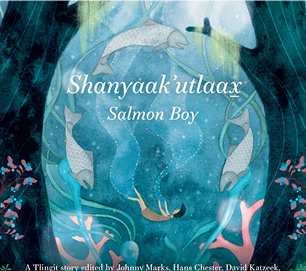 Cover of Shanyaak’utlaax̱: Salmon Boy